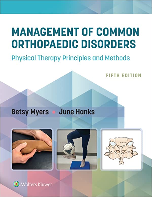 Management of Common Orthopaedic Disorders: Physical Therapy Principles and Methods (5th Edition) - Epub + Converted Pdf